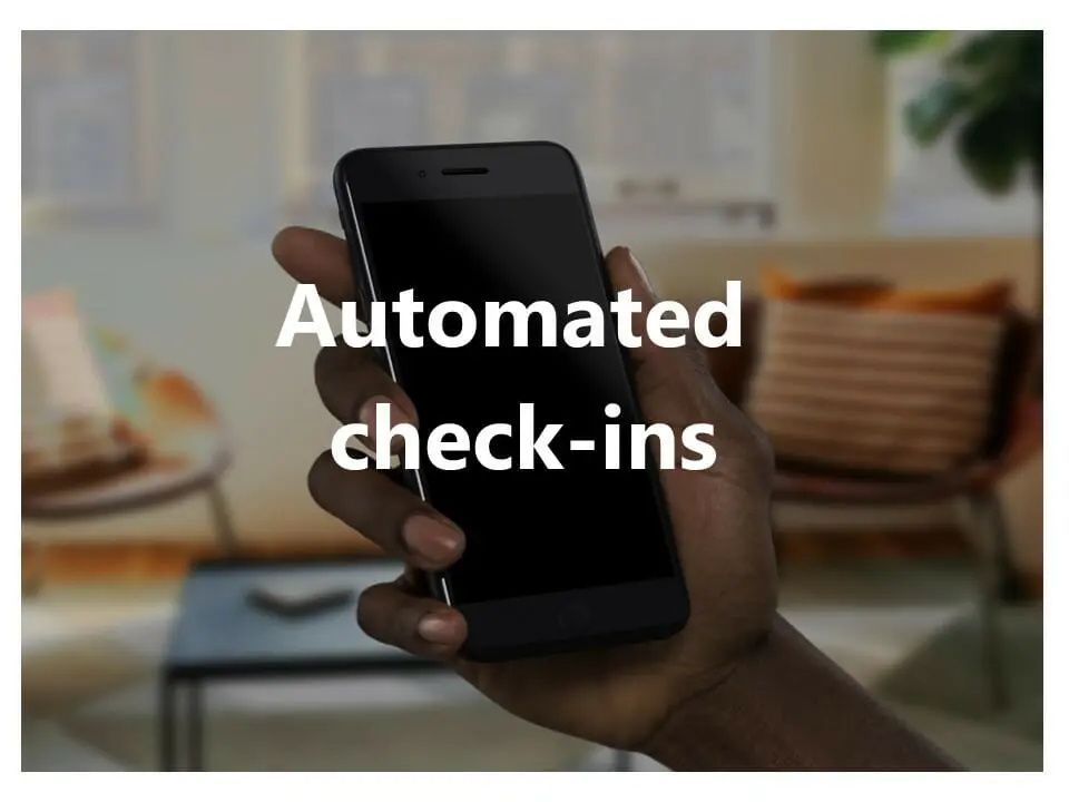 Automate your check-ins so they don't become a hassle for your guests.