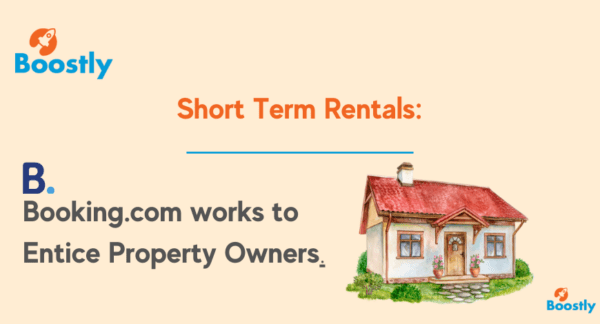 Short Term Rentals: Booking.com Updates To Entice Property Owners