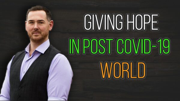 Giving Hope in a Post Covid-19 World