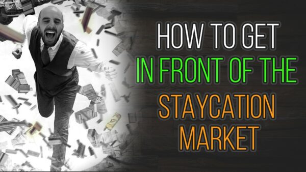 How to get in front of the staycation market