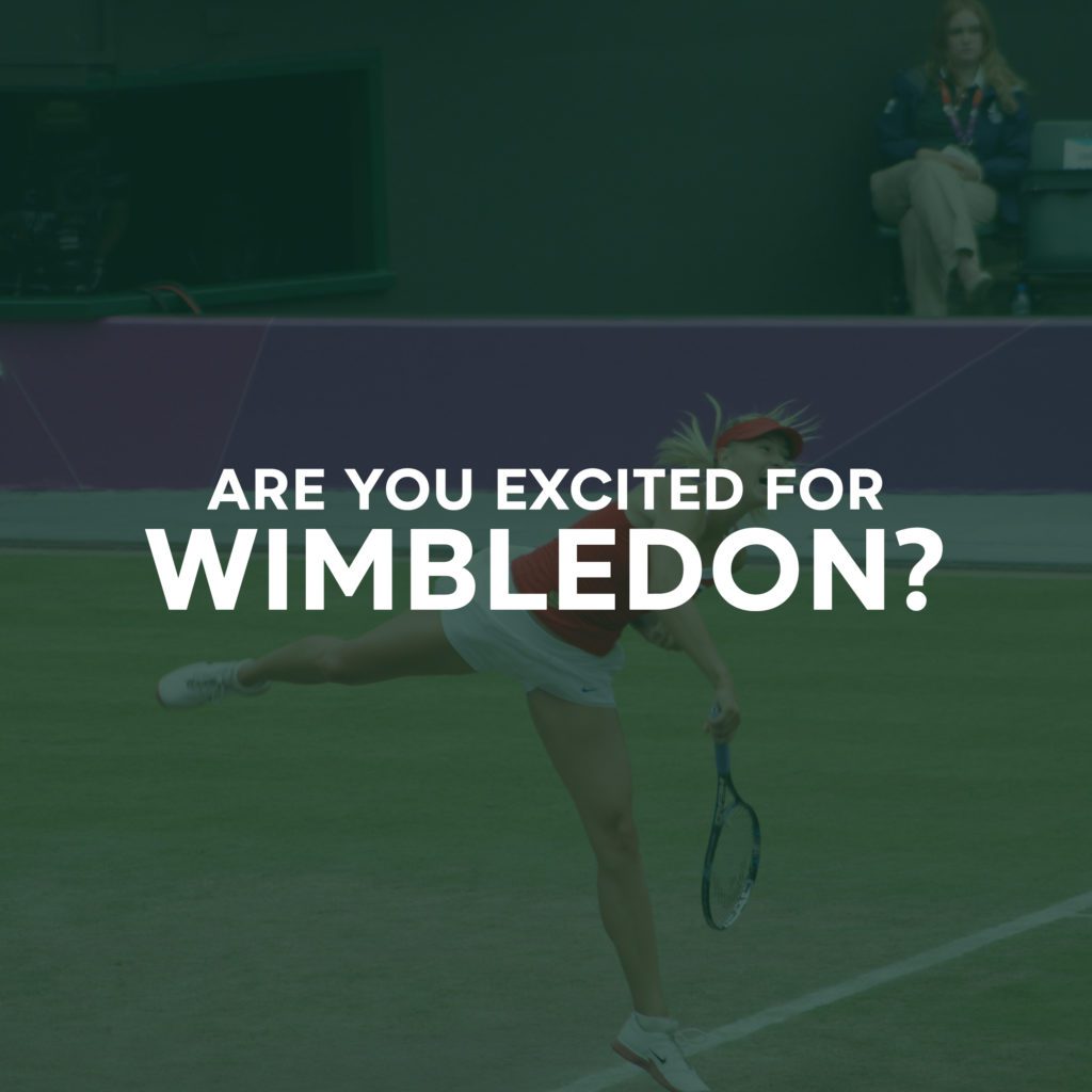 Are you excited for wimbledon 2