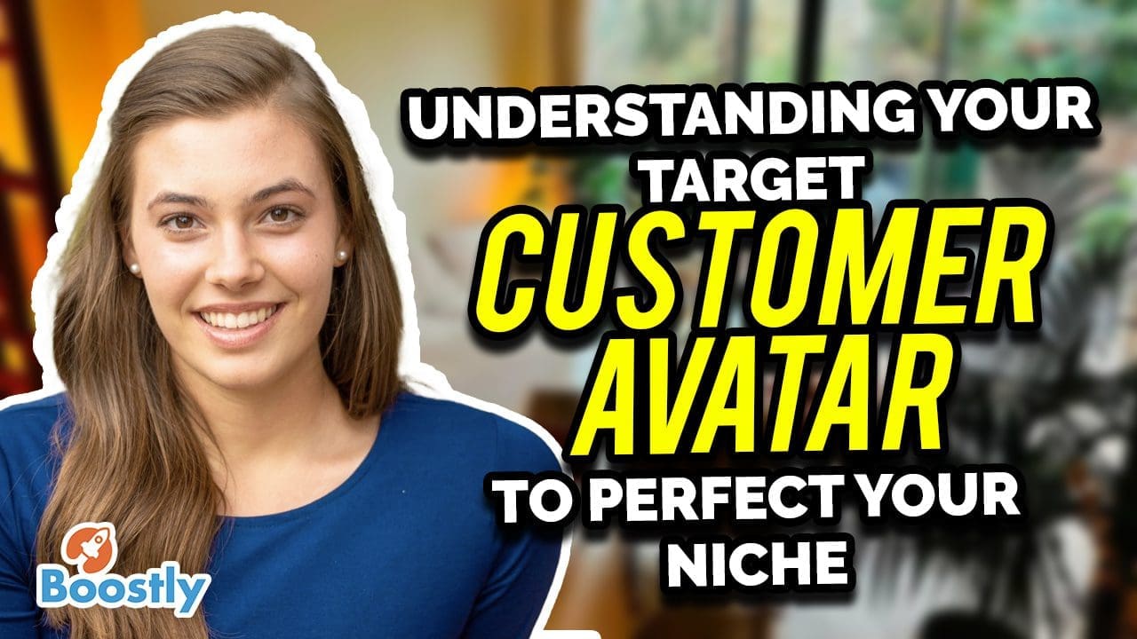 Understanding Your Target Customer Avatar To Perfect Your Niche Boostly 🚀